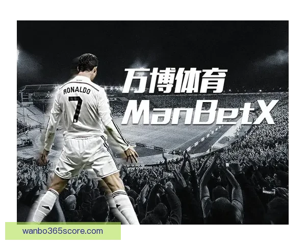 万博体育手机版全面升级引领体育娱乐新风潮用户体验大幅提升